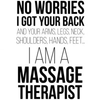 No worries, I got your back... and your arms, legs, neck, shoulders, hands, feet, I am a massage therapist. T-Shirt