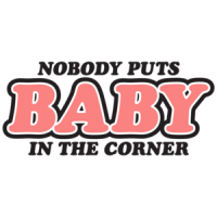 Nobody Puts Baby In The Corner Patrick Swayze Tribute - Dirty Dancing T-shirt 