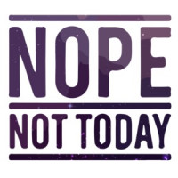 Nope Not Today T-Shirt