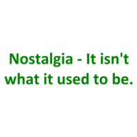 Nostalgia - It isn't what it used to be. Shirt