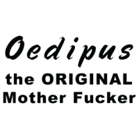 Oedipus The Original Mother F#cker T-shirt