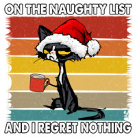 On The Naughty List And I Regret Nothing Christmas Shirt