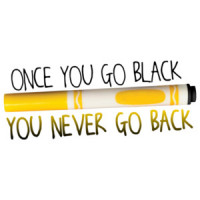 Once You Go Black, You Never Go Back Funny Tee