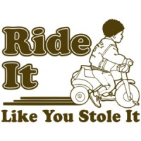 Ride It Like You Stole It T-shirt