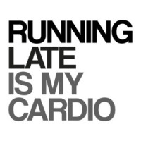 Running Late is My Cardio Exercise T-Shirt