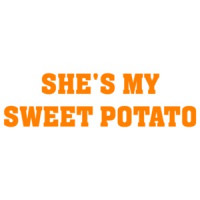 She's my sweet potato. Funny Couple's T-shirt