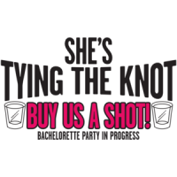 Shes Tying The Knot Buy Us A Shot T-shirt