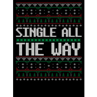 Single All The Way Ugly Christmas Sweater