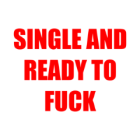SINGLE AND READY TO FUCK Shirt