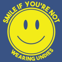 Smile If You're Not Wearing Undies  T-Shirt