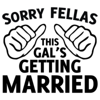 Sorry Fellas This Gal's Getting Married Shirt