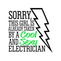 Sorry This Girl Is Already Taken By A Cool And Sexy Electrician T-Shirt