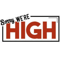 Sorry, we're high - weed marijuana t-shirt