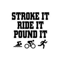 Stroke It Ride It Pound It T-Shirt