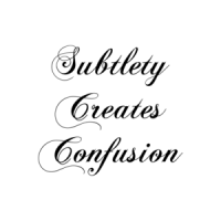 Subtlety Creates Confusion Shirt