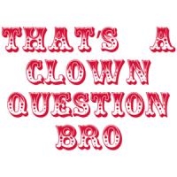 That's A Clown Question Bro - Funny Bryce Harper Shirt