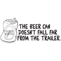 The Beer Can Doesn't Fall Far From The Trailer T-shirt 