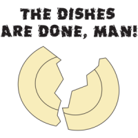 The Dishes Are Done, Man! - Don't Tell Mom The Babysitter's Dead T-shirt