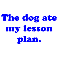 The Dog Ate My Lesson Plan. Shirt