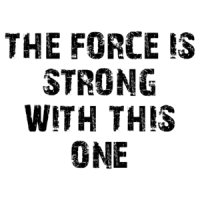THE FORCE IS STRONG WITH THIS ONE Shirt