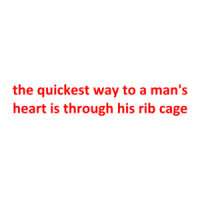 The Quickest Way To A Man's Heart Is Through His Rib Cage Shirt