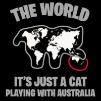 The World - It's just a cat playing with Australia - funny cat t-shirt