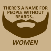 There's A Name For People Without Beards T-Shirt