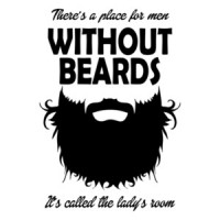 Theres A Place For Men Without Beards It's Called The Ladys Room T-Shirt
