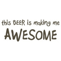 This Beer Is Making Me Awesome Drinking Shirt 