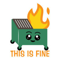 This is Fine Dumpster Fire Shirt