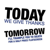 Today We Give Thanks, Tomorrow I'll Trample You To Death T-Shirt