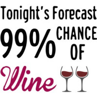Tonight's Forecast 99% Chance of Wine. T-Shirt