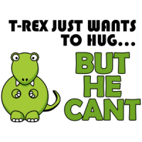 T-rex Wants A Hug Shirt