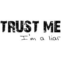 Trust Me. I'm A Liar Shirt