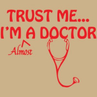 Trust Me, I'm Almost A Doctor Shirt