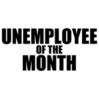 Unemployee Of The Month Funny T-shirt