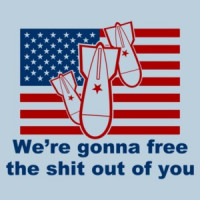 Usa We're Gonna Free The Shit Out Of You! Funny Usa T-shirt