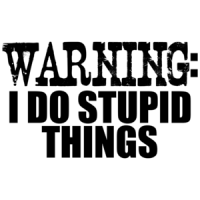 Warning: I Do Stupid Things T-shirt
