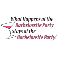 What Happens At The Bachelorette Party Stays At The Bachelorette Party T-Shirt