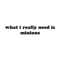 what i really need is minions Shirt