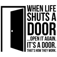 When life shuts a door... open it again. It's a door. That's how they work. Sarcastic T-Shirt
