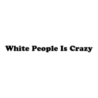 White People Is Crazy Shirt
