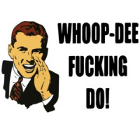 Whoop-Dee Fucking Do! T-Shirt