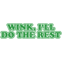Wink I'll Do The Rest T-shirt