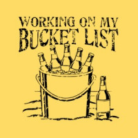 Working On My Bucket List T-Shirt