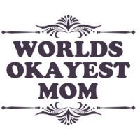 World's Okayest Mom Funny T-shirt
