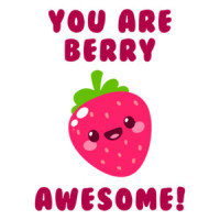 You are berry awesome - cute t-shirt