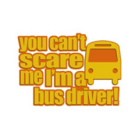 You Cant Scare Me I'm A Bus Driver T-Shirt