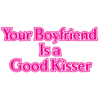Your Boyfriend Is A Good Kisser T-shirt