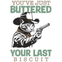 You've just buttered your last biscuit - funny cowboy cat shirt, funny cat meme shirt, last haw shirt, vintage shirt, gift for cat lover 